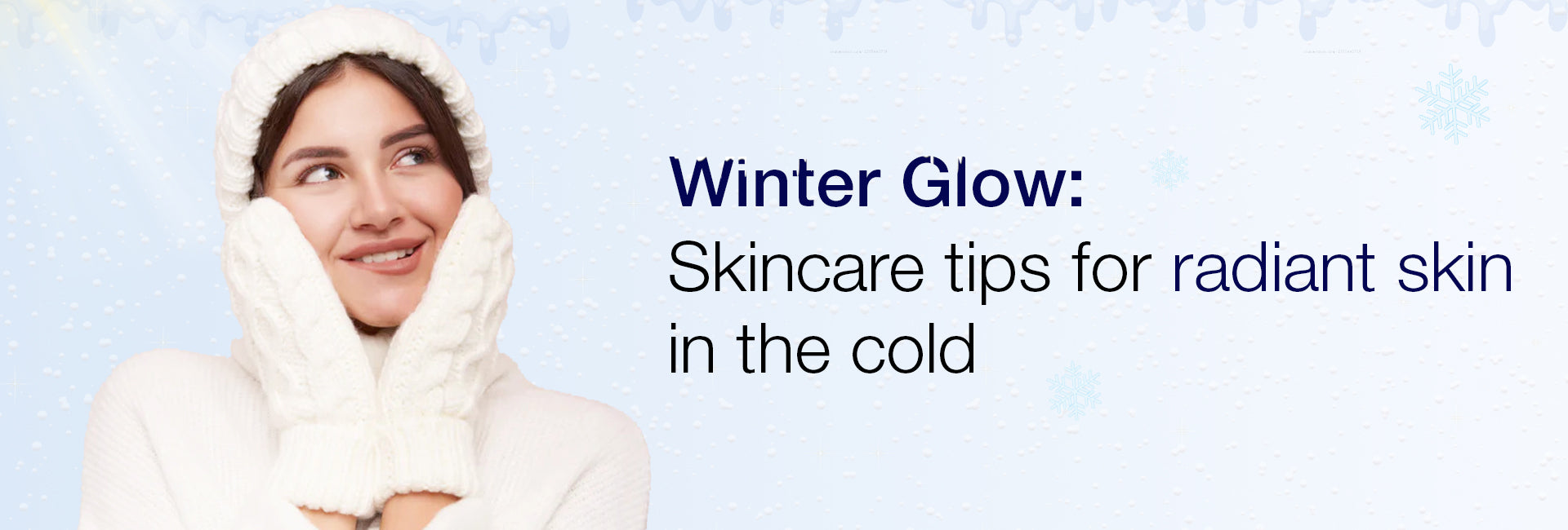 Winter Glow: Skincare Tips for Radiant Skin in the Cold