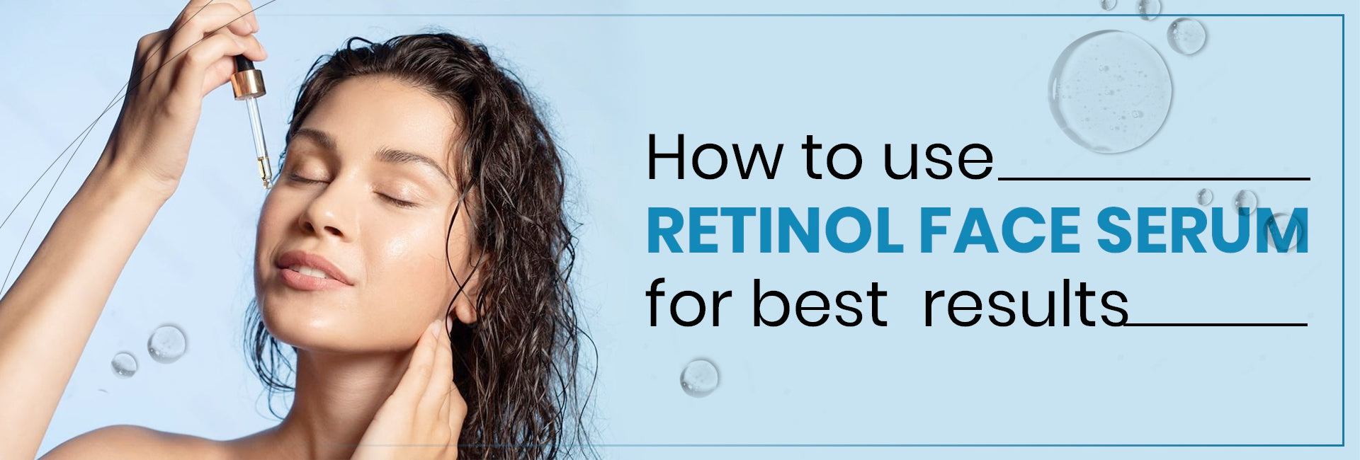 How to Use Retinol Face Serum for Best Results