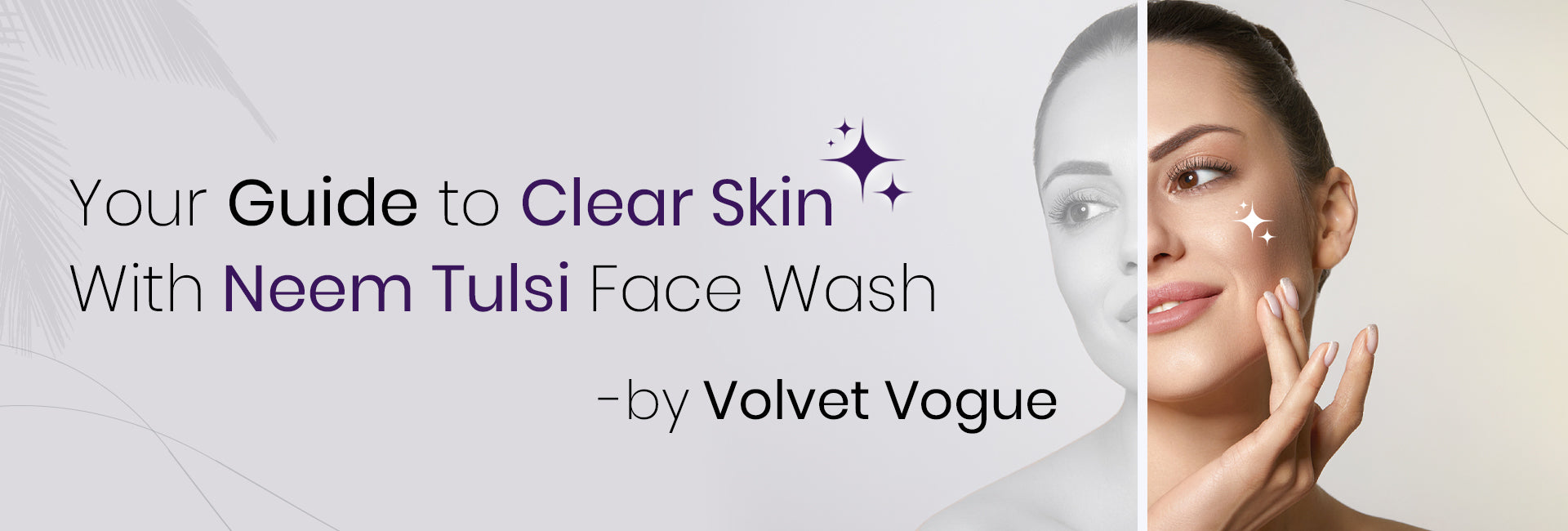 Your Guide to Clear Skin With Neem Tulsi Face Wash