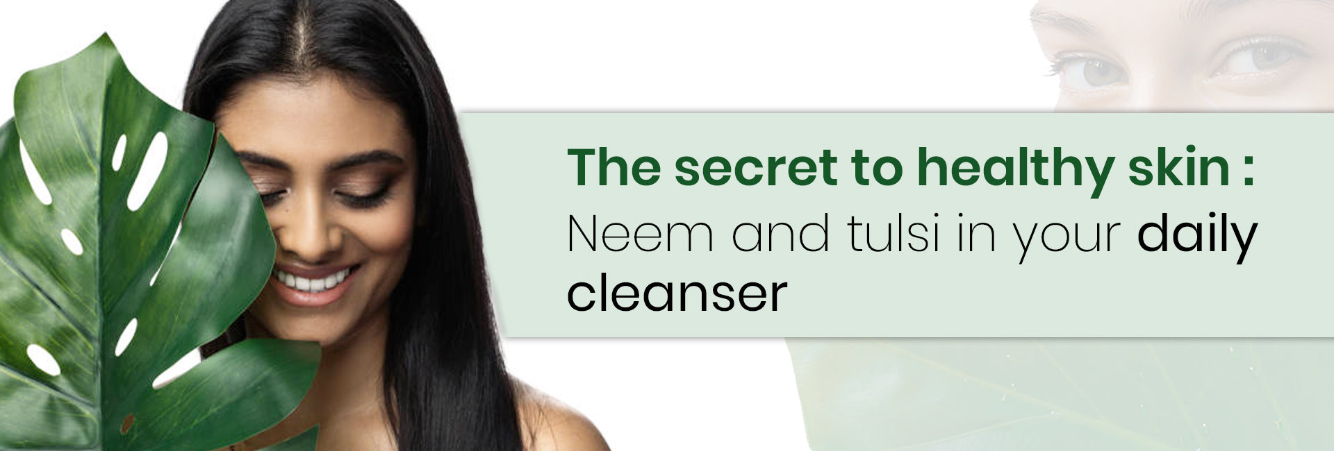 The Secret to Healthy Skin: Neem and Tulsi in Your Daily Cleanser